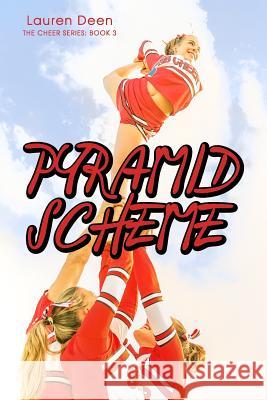 Pyramid Scheme: The Cheer Series #3 Lauren Deen 9781927794258