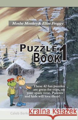 Moshe Monkey and Elias Froggy: Puzzle Book 1 Caleb Berkeley 9781927820988