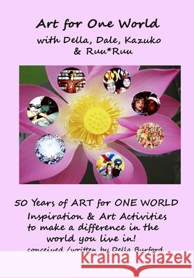 Art for One World Dale Bertrand Kazuko Asaba Della Burford 9781927825075 Azatlan Publishing