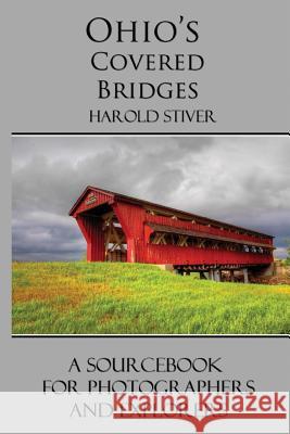 Ohio's Covered Bridges (B&W) Stiver, Harold 9781927835067