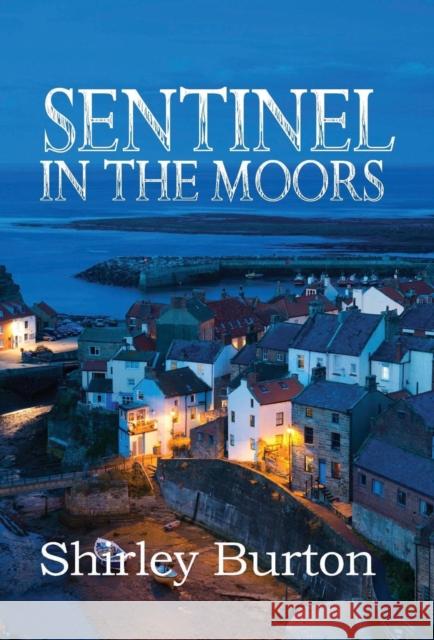 Sentinel in the Moors Shirley Burton 9781927839119 High Street Press