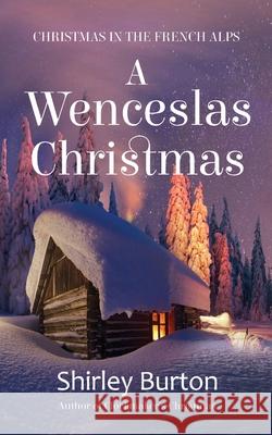 A Wenceslas Christmas Shirley Burton 9781927839300 High Street Press