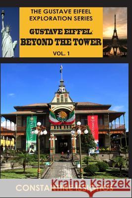 Gustave Eiffel: Beyond The Tower, I: Gustave Eiffel Exploration Series Issighos, Constantine 9781927845004 Northwater