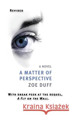 A Matter of Perspective Zoe Duff, R Andrew Duff 9781927848678