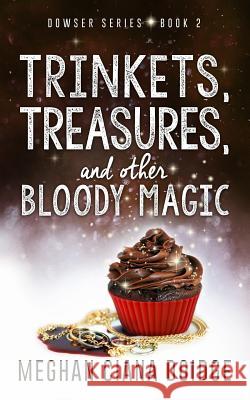 Trinkets, Treasures, and Other Bloody Magic Meghan Ciana Doidge 9781927850053