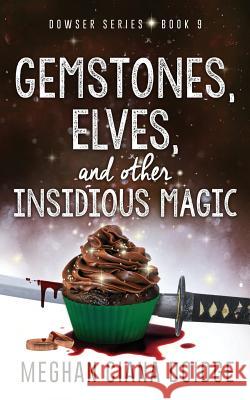 Gemstones, Elves, and Other Insidious Magic Meghan Ciana Doidge 9781927850893 Old Man in the Crosswalk Productions