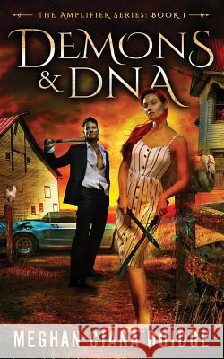 Demons and DNA Meghan Ciana Doidge 9781927850992 Old Man in the Crosswalk Productions