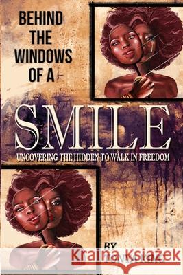 Behind the Windows of a Smile Tonya King 9781927865910