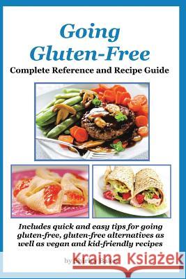 Going Gluten-Free: Complete Reference and Recipe Guide Shirley Baker 9781927870204 Homesteading Publishers