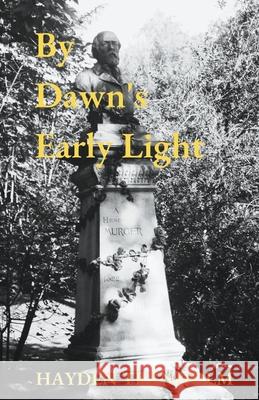 By Dawn's Early Light Hayden Trenholm 9781927881644 House of Straw Press