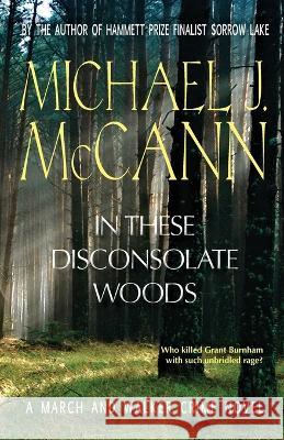 In These Disconsolate Woods: A March and Walker Crime Novel Michael J McCann   9781927884256 Plaid Raccoon Press