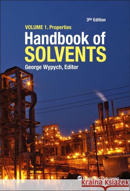 Handbook of Solvents, Volume 1: Volume 1: Properties Wypych, George 9781927885383