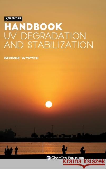 Handbook of UV Degradation and Stabilization George Wypych 9781927885574 Chemtec Publishing