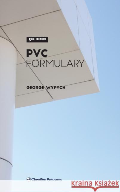 PVC Formulary George Wypych 9781927885635 Chemtec Publishing