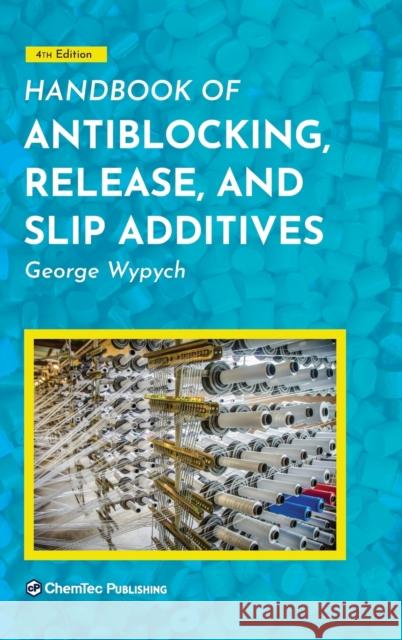 Handbook of Antiblocking, Release, and Slip Additives George Wypych 9781927885772 Chemtec Publishing