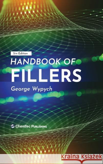 Handbook of Fillers George Wypych 9781927885796 Chemtec Publishing