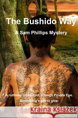 Bushido way Sam Phillips M Anthony Phillips 9781927914465