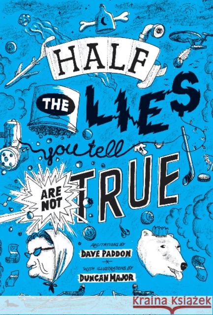 Half the Lies You Tell Are Not True Dave Paddon Duncan Major 9781927917152 Running the Goat
