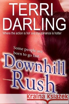 Downhill Rush Terri Darling 9781927920114