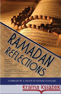 Ramadhan Reflections: Glimpses into the daily supplications recited in the Month of Ramadhan Arifa Hudda Saleem Bhimji 9781927930120 Islamic Publishing House