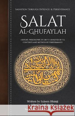 Salat al-Ghufaylah: Salvation Through Patience & Perseverance Saleem Bhimji, Arifa Hudda 9781927930403 Islamic Publishing House