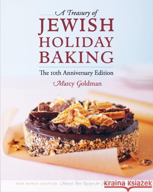 The 10th Anniversary Edition A Treasury of Jewish Holiday Baking Goldman, Marcy 9781927936221