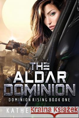 The Aldar Dominion Katherine Bogle 9781927940983