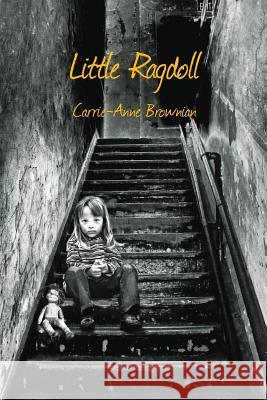 Little Ragdoll: A Bildungsroman Carrie-Anne Brownian 9781927967218