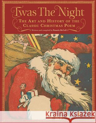 Twas the Night: The Art and History of the Classic Christmas Poem Pamela McColl 9781927979303 Grafton and Scratch Publishers