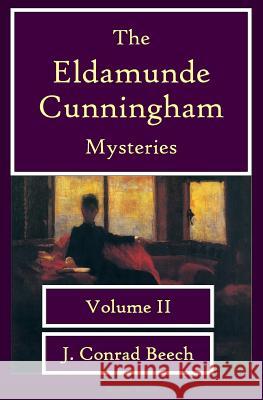 The Eldamunde Cunningham Mysteries Volume 2 J. Conrad Beech 9781927981009 Gneiss Press