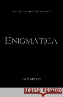 Enigmatica Jack Moody 9781927981030 Gneiss Press