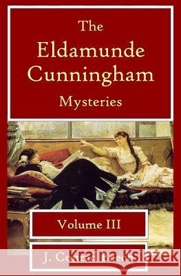 The Eldamunde Cunningham Mysteries Vol 3 J. Conrad Beech 9781927981054 Gneiss Press
