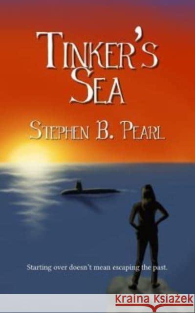 Tinker's Sea Stephen B. Pearl 9781928011132