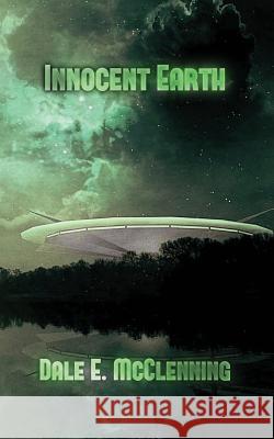 Innocent Earth Dale E. McClenning 9781928011217 Brain Lag