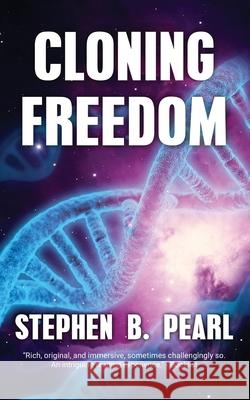 Cloning Freedom Stephen B. Pearl 9781928011439 Brain Lag