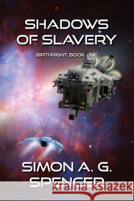 Shadows of Slavery Simon A. G. Spencer 9781928011651 Brain Lag