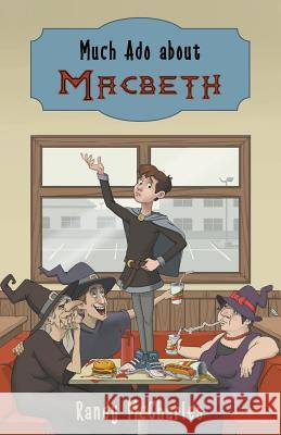 Much Ado about Macbeth McCharles, Randy 9781928025290 Tyche Books Ltd.