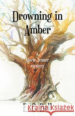 Drowning in Amber E. C. Bell 9781928025375 Tyche Books Ltd.