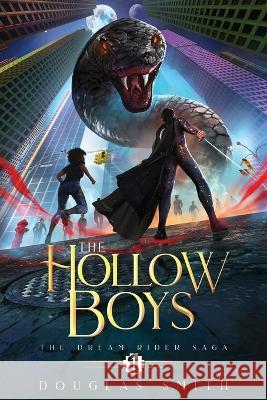 The Hollow Boys: The Dream Rider Saga, Book 1 Douglas Smith   9781928048275 Spiral Path Books