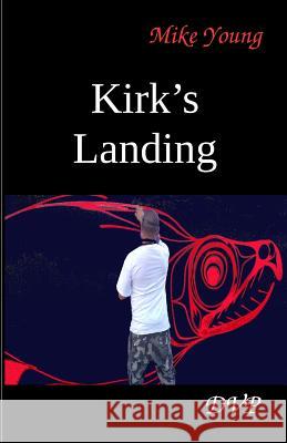 Kirk's Landing Mike Young 9781928049395 Deux Voiliers Publishing