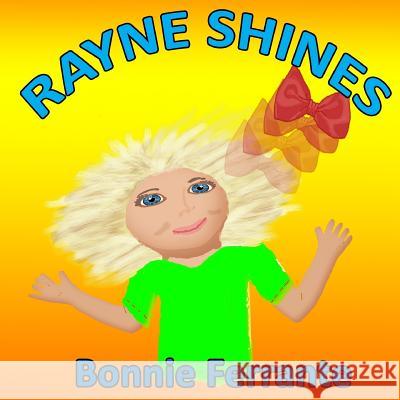 Rayne Shines (second edition) Ferrante, Bonnie 9781928064404 Single Drop Publishing