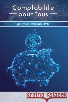 Votre argent Chaque décision compte: Comptabilité pour tous Deslauriers, Sylvie 9781928067177 AB + Publications