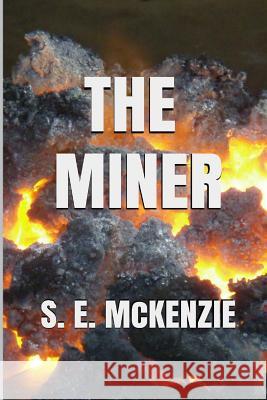 The miner: Rescuing Ginger Goodwin McKenzie, S. E. 9781928069171 S.E. McKenzie Productions