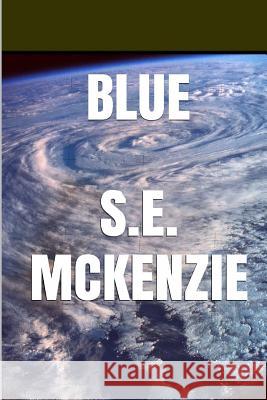 Blue: Green Included S. E. McKenzie 9781928069522 S. E. McKenzie Productions