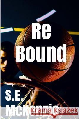 ReBound: If You Can McKenzie, S. E. 9781928069850 S. E. McKenzie Productions