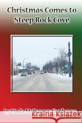 Christmas Comes to Steep Rock Cove Linda McBurney-Gunhouse 9781928071044 ISBN Canada