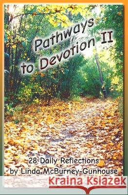 Pathways to Devotion II Linda McBurney-Gunhouse 9781928071099