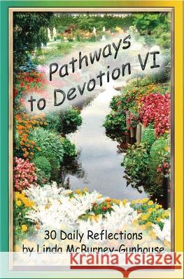 Pathways to Devotion VI Linda McBurney-Gunhouse 9781928071181