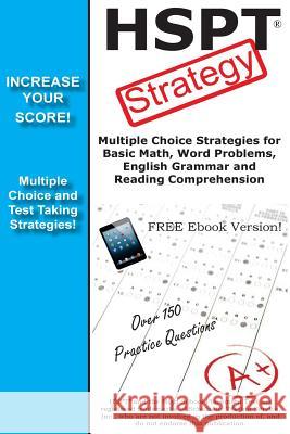 HSPT Strategy: Winning Multiple Choice Strategies for the HSPT Test Complete Test Preparation Inc 9781928077404 Complete Test Preparation Inc.