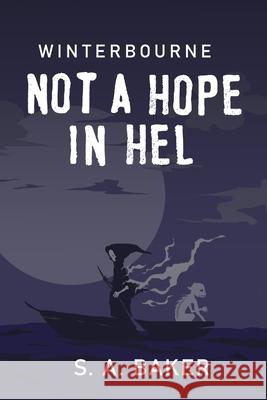 Not A Hope In Hel S a Baker 9781928094722 Science Fiction and Fantasy Publications